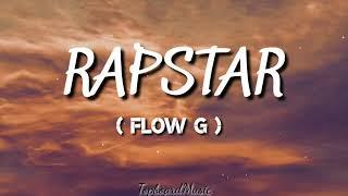 FLOW G- RAPSTAR Lyrics ex battalion