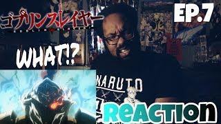 bullsh*t...GOBLIN SLAYER EPISODE 7 REACTION