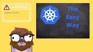 Learning Kubernetes - The Easy Way