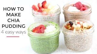 Chia Pudding Recipe 4 Ways  Healthy Breakfast Idea