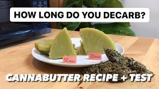 CannaButter Decarb Test 30mins vs 50 mins