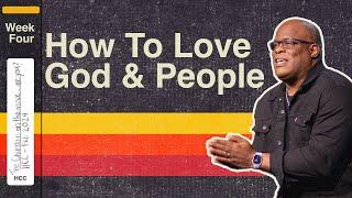 How to Love God and People  Duane Calvin