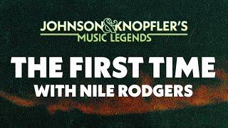 Johnson & Knopflers Music Legends Nile Rodgers