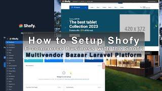 How to Setup Shofy E-commerce Business with the Shofy Multivendor Bazaar Laravel Platform