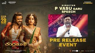 Director P Vasu Speech @ Chandramukhi 2 - Telugu Pre-Release Event