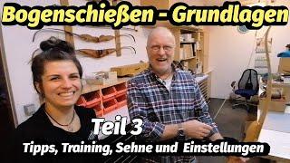 Grundlagen Bogenschießen Teil3. Christina Rudi + Tom. Training Tipps Erfahrung. Bogensport Extrem