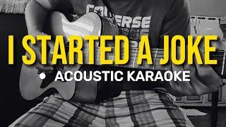 I Started A Joke - Bee Gees Acoustic Karaoke