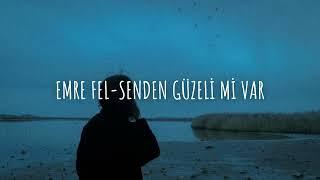 Emre Fel - Senden Güzeli Mi Var