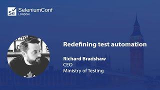 Redefining test automation  Richard Bradshaw  #SeConfLondon