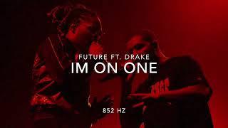 Future - Im On One Ft. Drake 852 Hz Harmony with Universe & Self