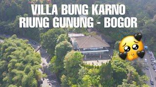 Melihat villa Ir. Soekarno lebih dekat Riung gunung - puncak pass bogor via drone