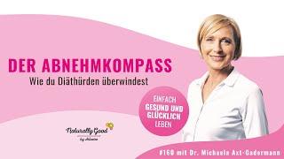  160  Abnehmkompass Diäthürden überwinden & dauerhaft abnehmen mit Dr. Michaela Axt-Gadermann