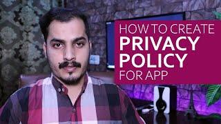 How to Create Privacy Policy For Your App   