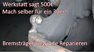 Gewinde abgerissen 30€ statt 500€ Bremssattel Halter M9x125 Reparieren