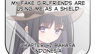 My Fake Girlfriends Are Using Me As A Shield Chapter 42 Bahasa Indonesia