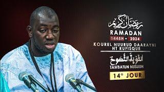 14° Jour Ramadan 1445H -2024 Tawbatun Nusuuh - Kourel Nuurud Daarayni  HT Rufisque