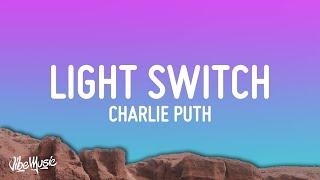Charlie Puth - Light Switch Lyrics