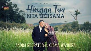 HINGGA TUA KITA BERSAMA - Andra Respati ft. Gisma Wandira Official MV