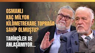 Osmanlı Kaç Milyon Kilometrekare Toprağa Sahip Olmuştu? Tarihçiler De Anlaşamıyor...