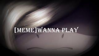 MemeWanna play11К