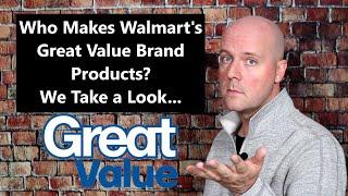 Who Makes Walmarts Great Value Brand Products? We Take a Look...