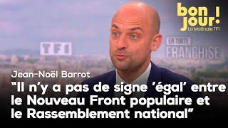 Il ny a pas de signe égal entre le Nouveau Front populaire et le Rassemblement national