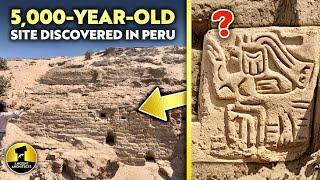 5000-Year-Old Sacred Site & Pyramid Structure Discovered in Peru