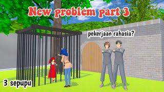 NEW PROBLEM PART 3  3 SEPUPU  DRAMA SAKURA SCHOOL SIMULATOR 