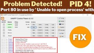 Problem detected Port 80 in use by Unable to open process with PID 4  in XAMPP