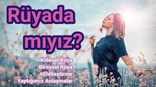 Rüyada mıyız? #gezegenselrüya #bireyselrüya #ehlileşme #toltekler #mevlana