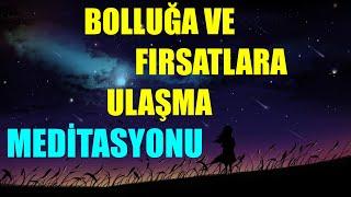 Hayatına BOLLUĞU ve FIRSATLARI ÇEKME Meditasyonu - BEKLENTİLERDEN ARINMA Yöntemiyle