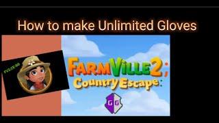 Make Unlimited Gloves Farmville 2 Country Escape #farmville2 #farmville2countryescape