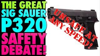 The Great Sig P320 Safety Debate