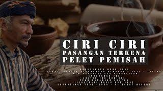 CIRI CIRI PASANGAN TERKENA PELET PEMISAH RUMAH TANGGA