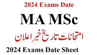 MA MSc Exams 2024 Date  MA Exams 2024 Date Sheet  MSc Exams 2024 Date Sheet