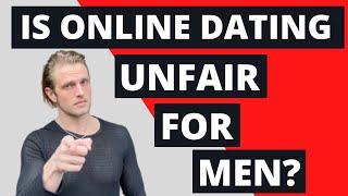 Is Online Dating Unfair For Men?  Why is Online Dating So Hard for Guys?