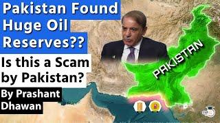 Pakistan Found Huge Oil Reserves?? Is this a Scam by Pakistan? Explained by Prashant Dhawan