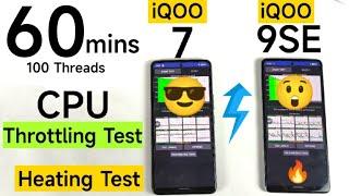 iQOO 7 vs iQOO 9SE CPU Throttling 60mins Extreme Stress Test  Heating Test 