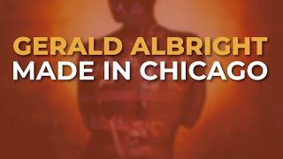 Gerald Albright - Made In Chicago Official Audio