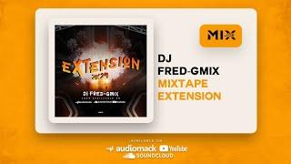 Mixtape Extension 2k24 - DJ Fred-GMix