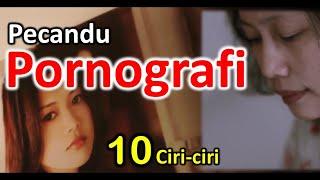 10 CIRI PECANDU PORNOGRAFI