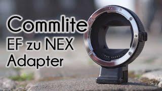 Commlite EF NEX Adapter - Die günstige Alternative zu Metabones?  deutsch