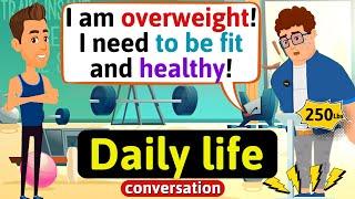 Daily life conversation How to be fit and healthy English Conversation Practice