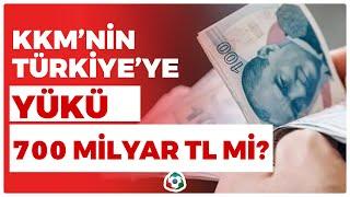 KKMnin Türkiyeye Yükü 700 Milyar TL mi?  Mustafa Sönmez  KRT Haber