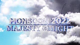 Monsoon 2022 - Majesty and Might