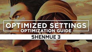 Shenmue 3 — Optimized PC Settings for Best Performance