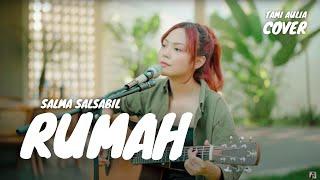 RUMAH - SALMA SALSABIL  TAMI AULIA