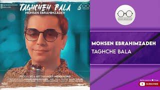 Mohsen Ebrahimzadeh - Taghche Bala  محسن ابراهیم زاده - طاقچه بالا 