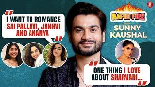 Sunny Kaushals fun RAPID FIRE on brother Vicky Kaushal Katrina Kaif Sharvari Wagh Janhvi Kapoor