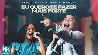 Paulo Neto e Maria Marçal - Eu Quero Te Fazer Mais Forte Ao Vivo Clipe Oficial MK Music